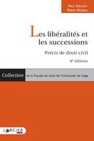 Les libéralités et les successions, Précis de droit civil - 6<SUP>e</SUP> édition