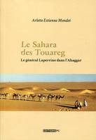 Le Sahara des touareg, Le général Laperinne dans l'Ahaggar.