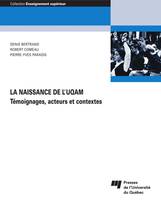 La naissance de l'UQAM, Témoignages, acteurs et contextes