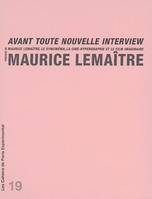 Cahier 19-Avant Toute Nouvelle Interview, Précédé de Maurice Lemaître, le syncinéma, la ciné-hypergraphie et le film imaginaire