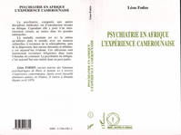 Psychiatrie en Afrique, l'expérience camerounaise, l'expérience camerounaise