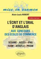 Ecrit et l'Oral d'anglais aux concours des écoles de commerce (l') - ACCES - IPAG - SESAME - TEA2e édition mise à jour, Livre