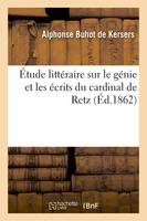 Étude littéraire sur le génie et les écrits du cardinal de Retz