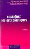 Enseigner les arts plastiques