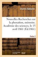 Nouvelles Recherches sur la phonation, mémoire. Académie des sciences, le 15 avril 1861, De l'Enseignement du chant. Partie 2. De la Physiologie appliquée