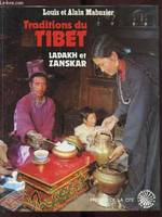 Ladakh, Zanskar: Traditions du Tibet Mahuzier, Louis, traditions du Tibet
