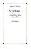 Serviteur !, Un itinéraire critique à travers livres et auteurs depuis 1945