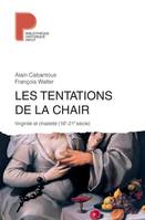 Les tentations de la chair, Virginité et chasteté, 16e-21e siècle