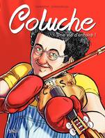 Coluche, Une vie d'enfoiré !