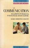 La communication. Relations publiques, publicité et journalisme, relations publiques, publicité et journalisme