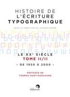 Histoire de l'écriture typographique - Le XXe siècle II/II