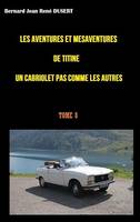 Les aventures et mésaventures de Titine un cabriolet pas comme les autres, Des évènements mémorables mais de nouveaux problèmes