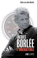 Jacques Borlée, l'irréductible