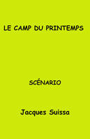 Le Camp du printemps, Scénario