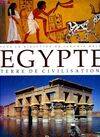 Egypte. Terre des civilisations, terre de civilisations
