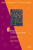 Politique Africaine n°99 Ethiopie le fédéralisme en question