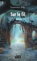 Sur le fil, Nouvelles