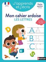 J'apprends et j'écris - Mon cahier ardoise Les lettres PS