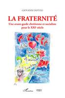 La Fraternité, Une avant-garde chrétienne et socialiste pour le XXIe siècle