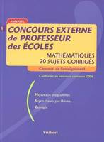 Concours externe de Professeur des Ecoles : Math√©matiques, 20 sujets corrig√©s, mathématiques, 20 sujets corrigés