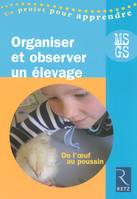 Organiser et observer un élevage, de l'oeuf au poussin