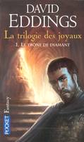 La trilogie des joyaux - tome 1 Le trône de diamant, Volume 1, Le trône de diamant