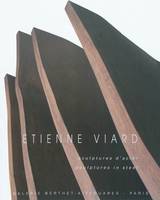 Etienne Viard, Sculptures d'acier, sculptures d'acier