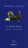 Le Songe royal, Louis II de Bavière