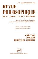 Revue philosophique 2012 tome 137 - n° 3, Création, maladie, ipséité et altérité
