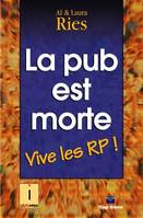 La pub est morte. Vive les RP !