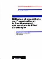 REFLEXION ET PROPOSITIONS SUR L'ORGANISATION ET LE FONCTIONNEMENT DES SERVICES DE L'ETAT A L'ETRANGE, rapport au Premier Ministre