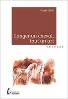 Longer un cheval, tout un art