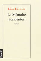 La Mémoire accidentée, roman