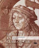 Gravure en clair-obscur. cranach, raphaël, rubens