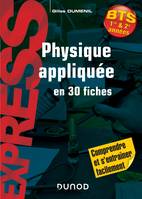 Physique appliquée en 30 fiches - BTS