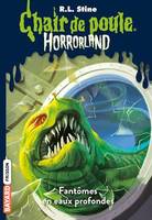 Horrorland, Tome 02, Fantômes en eaux profondes