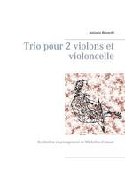 Trio pour deux violons et violoncelle, Restitution et arrangement de Micheline Cumant