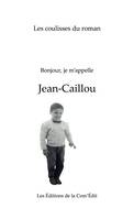 Bonjour, je m'appelle Jean-Caillou, Les coulisses du roman