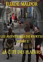 Les Aventures de Kurtis – Tome 2, La Cité des plaisirs