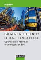 Bâtiment intelligent et efficacité énergétique, Optimisation, nouvelles technologies et BIM