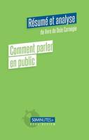 Comment parler en public (Résumé et analyse du livre de Dale Carnegie)