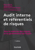 Audit interne et référentiels de risques - 3e éd., Vers la maîtrise des risques et la performance de l'audit