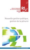 Revue Française de Socio-Économie n° 27, Nouvelle gestion publique, gestion de la pénurie