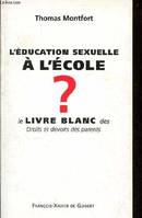 L'éducation sexuelle à l'école, le livre blanc des droits et devoirs des parents