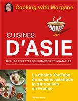 Cuisines d'Asie, Mes 100 recettes gourmandes et inratables