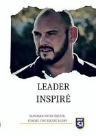 Leader inspiré, Manager votre équipe, comme une équipe de rugby