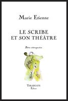 LE SCRIBE ET SON THEATRE - Marie Etienne