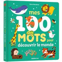 Mes 100 mots pour découvrir le monde