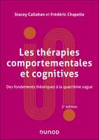 Les thérapies comportementales et cognitives - 2e éd., Fondements théoriques et applications cliniques