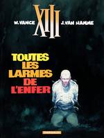 XIII., 3, XIII - Tome 3 - Toutes les larmes de l'enfer